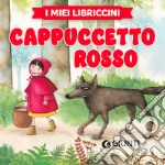 Cappuccetto rosso. Ediz. a colori libro