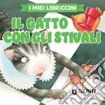 Il gatto con gli stivali. Ediz. a colori libro