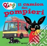 Il camion dei pompieri. Bing. Ediz. a colori libro