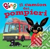 Il camion dei pompieri. Bing. Ediz. a colori libro