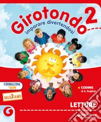 Girotondo. Con Letture, Grammatica e scrittura, Matematica scienze e quaderno, Storia geografia e quaderno, Quaderno delle esperienze per la valutazione. Per la Scuola elementare. Con e-book. Con espansione online. Vol. 2 libro