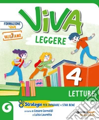 Viva leggere. Con Letture, Parto in quarta, Grammatica, Scrittura, Arte e Musica 4/5, Educazione civica 4/5, Quaderno delle esperienze per la valutazione.Per la 4ª classe elementare. Con e-book. Con espansione online. Vol. 1 libro