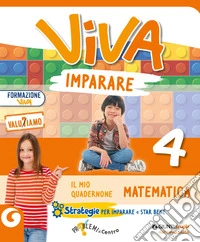 Viva imparare. Scientifico. Con Matematica, Scienze e Tecnologia, Quaderno delle esperienze per la valutazione di Matematica, Scienze e Tecnologia 4-5. Per la 4ª classe elementare. Con e-book. Con espansione online. Vol. 1 libro