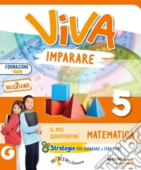 Viva imparare. Scientifico. Con Matematica, Scienze e Tecnologia. Per la 5ª classe elementare. Con e-book. Con espansione online libro