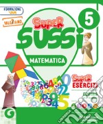 SuperSussi. Scientifico. Con Matematica, Scienze e Tecnologia. Per la 5ª classe elementare. Con e-book. Con espansione online. Vol. 2 libro