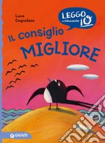 Il consiglio migliore. Ediz. a colori libro