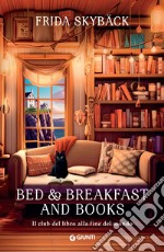 Bed & breakfast and books. Il club del libro alla fine del mondo libro