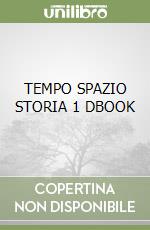 TEMPO SPAZIO STORIA 1 DBOOK libro