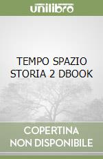 TEMPO SPAZIO STORIA 2 DBOOK libro