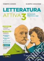 Letteratura attiva. Per le Scuole superiori. Con e-book. Con espansione online. Vol. 3 libro