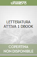 LETTERATURA ATTIVA 1 DBOOK libro