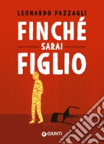 Finché sarai figlio libro