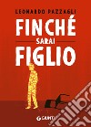 Finché sarai figlio libro