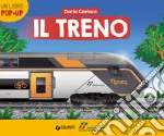 Il treno. Trenitalia. Un libro pop-up. Ediz. a colori