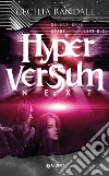 Next. Hyperversum. Hyperversum. Vol. 4 libro di Randall Cecilia
