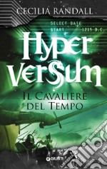 Il cavaliere del tempo. Hyperversum. Vol. 3 libro