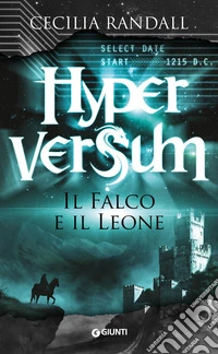 Il falco e il leone. Hyperversum. Vol. 2