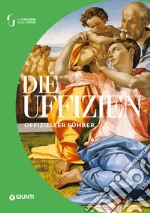 Die Uffizien. Der offizielle Führer libro