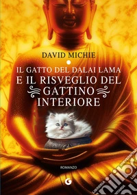 Il gatto del Dalai Lama e il risveglio del gattino interiore libro