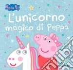 L'unicorno magico di Peppa. Peppa Pig. Ediz. a colori libro