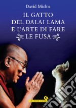 Il gatto del Dalai Lama e l'arte di fare le fusa libro