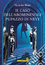 Il caso dell'abominevole pupazzo di neve libro