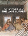 Leonardo da Vinci. Il cenacolo. Ediz. inglese libro di Laurenza Domenico Pedretti Carlo Papa Rodolfo