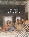 Leonardo da Vinci. Il Cenacolo. Ediz. francese libro di Laurenza Domenico Pedretti Carlo Papa Rodolfo
