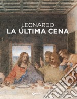 Leonardo da Vinci. Il Cenacolo. Ediz. spagnola libro