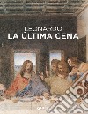 Leonardo da Vinci. Il Cenacolo. Ediz. spagnola libro di Laurenza Domenico Pedretti Carlo Papa Rodolfo