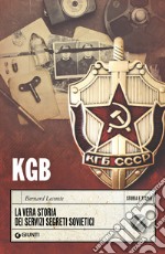 KGB. La vera storia dei servizi segreti sovietici libro