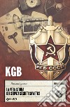 KGB. La vera storia dei servizi segreti sovietici libro