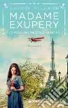 Madame Exupéry. La rosa del piccolo principe libro