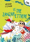 Le tre zanzarettiere. Ediz. ad alta leggibilità libro di Stefanini Virginia