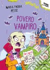 Povero vampiro! libro di Pesce Mariapaola