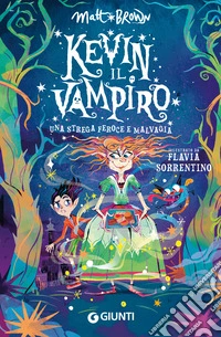Una strega feroce e malvagia. Kevin il vampiro. Vol. 2 libro