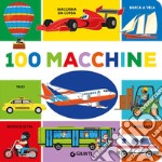 100 macchine. Ediz. a colori libro