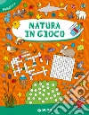 Natura in gioco. Ediz. a colori libro di Tedesco Giulia