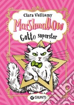 Marshmallow. Gatto superstar libro