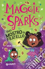 Quel mostro di fratello! Maggie Sparks libro