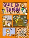 Quiz ed enigmi per menti vivaci libro