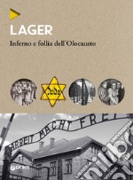 Lager. Inferno e follia dell'olocausto