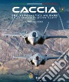 Caccia dell'Aeronautica militare dalle origini ai giorni nostri libro