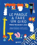 Le parole a fare un giro. Poesie per bambini liberi libro