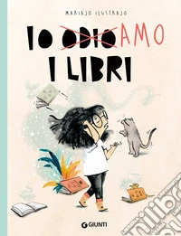 Io odio/amo i libri. Ediz. a colori libro