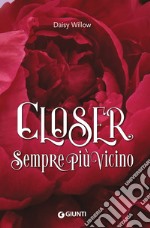 Closer. Sempre più vicino libro