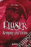 Closer. Sempre più vicino libro