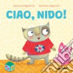 Ciao, nido! Ediz. a colori libro