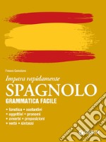 Spagnolo. Grammatica facile libro