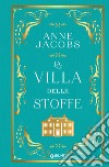 La villa delle stoffe libro di Jacobs Anne